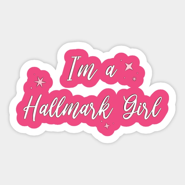 I'm a Hallmark Girl Sticker by Hallmarkies Podcast Store